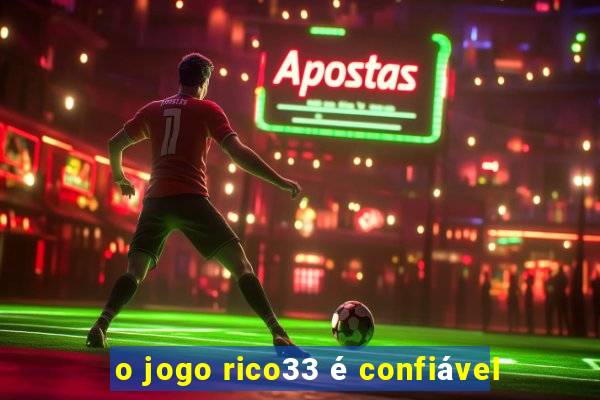 o jogo rico33 é confiável